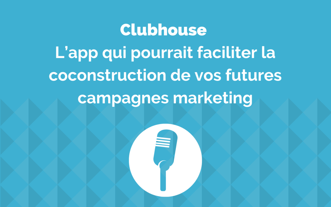 Clubhouse : un atout pour votre stratégie marketing